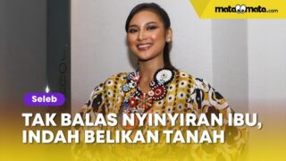 Tak Balas Nyinyiran sang Ibu, Indah Permatasari Justru Belikan Tanah Seharga Rp100 Juta