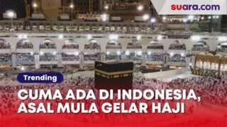 Cuma Ada di Indonesia, Asal Mula Gelar Haji Ternyata Akal-akalan Penjajah Belanda