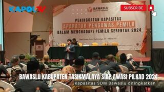 Bawaslu Kabupaten Tasikmalaya Siap Awasi Pilkada 2024