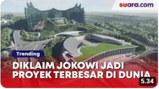 Diklaim Jokowi Jadi Proyek Terbesar di Dunia, Seberapa Fantastis IKN?