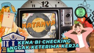 Solusi Cepat Dapat Kerja! Coba Cek ‘BI Checking’ | #Katanya26