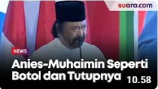 Surya Paloh: Anies-Muhaimin Seperti Botol dan Tutupnya