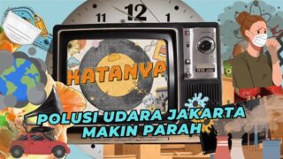 Katanya #25: Polusi Makin Parah, Warga Jakarta Siap-siap Stok Masker Lagi?