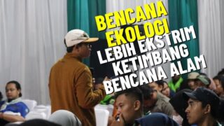Bencana akibat Kelalaian Manusia Lebih Dahsyat