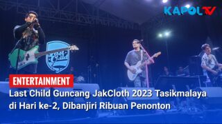 Last Child Guncang JakCloth 2023 Tasikmalaya