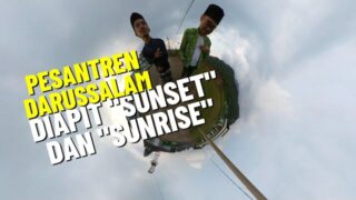 Pondok Pesantren Darussalam Diapit “Sunset” dan “Sunrise”