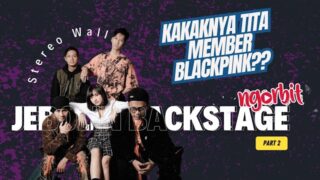 Cynantia Pratita Stereo Wall Biasnya Jennie BLACKPINK | NGORBIT Jebolin Backstage (Part 2)