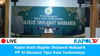 [LIVE] Kajian Rutin Majelis Sholawat Wabaarik PP Al-Muzanni Tajur Kota Tasikmalaya