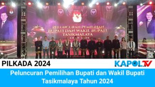 Peluncuran Pemilihan Bupati Dan Wakil Bupati Tasikmalaya Tahun 2024