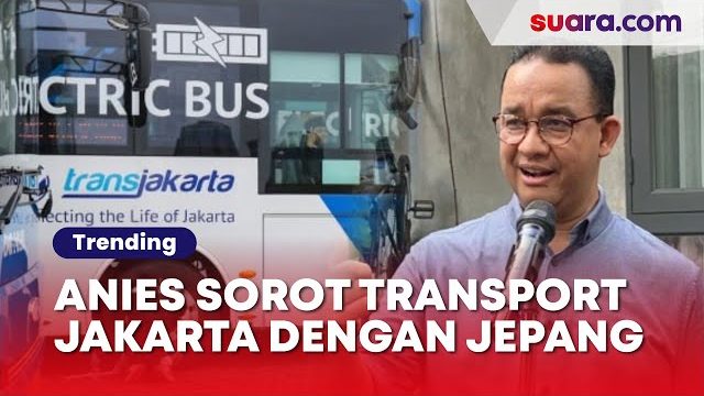 Anies Bandingkan Transportasi Umum di Jakarta dengan Jepang
