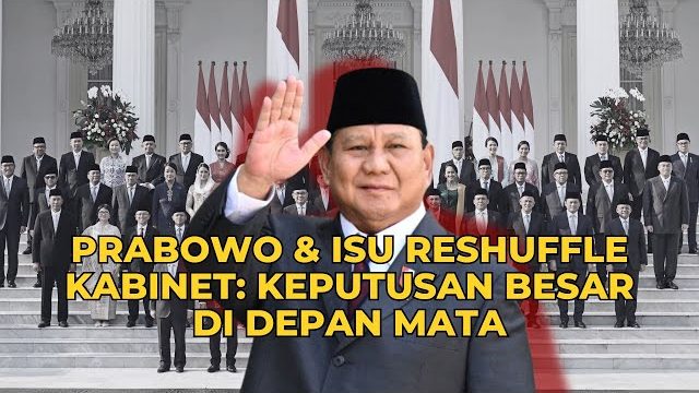Prabowo dan Isu Reshuffle Kabinet